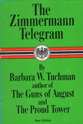 Item #296672 The Zimmermann Telegram. Barbara W. Tuchman