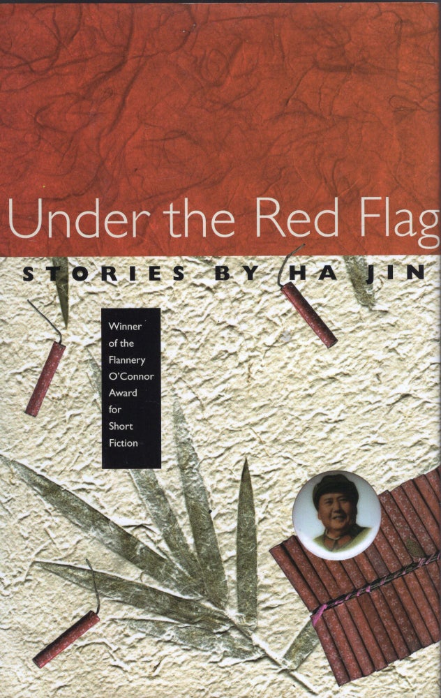 Item #296680 Under the Red Flag : Stories. HA JIN.