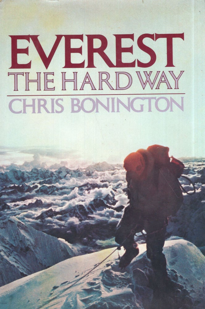 Item #296684 Everest, the Hard Way. Chris Bonington.