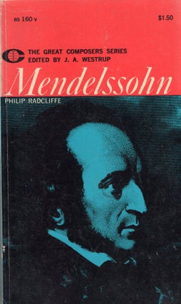 Item #296735 Mendelssohn: The Great Composers Series. Philip Radcliffe