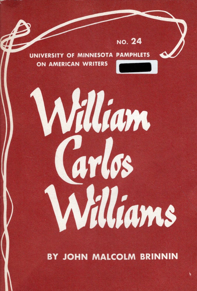 Item #296743 William Carlos Williams -- University of Minnesota Pamphlets on American Writers No. 24. John Malcolm Brinnin.