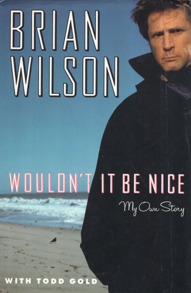 Item #296924 Wouldn't It Be Nice?: My Own Story. Brian Wilson, Todd, Gold.