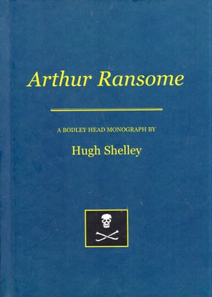 Item #296942 Arthur Ransome A Bodley Head Monograph. Hugh SHELLEY, Arthur RANSOME