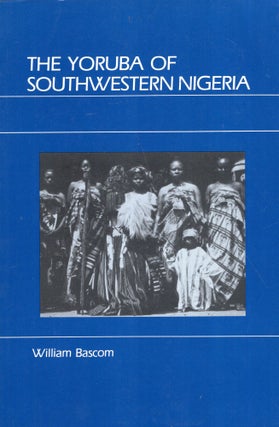Item #297189 The Yoruba of Southwestern Nigeria. William Bascom