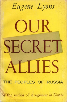 Item #297217 Our Secret Allies: The People of Russia. Eugene Lyons