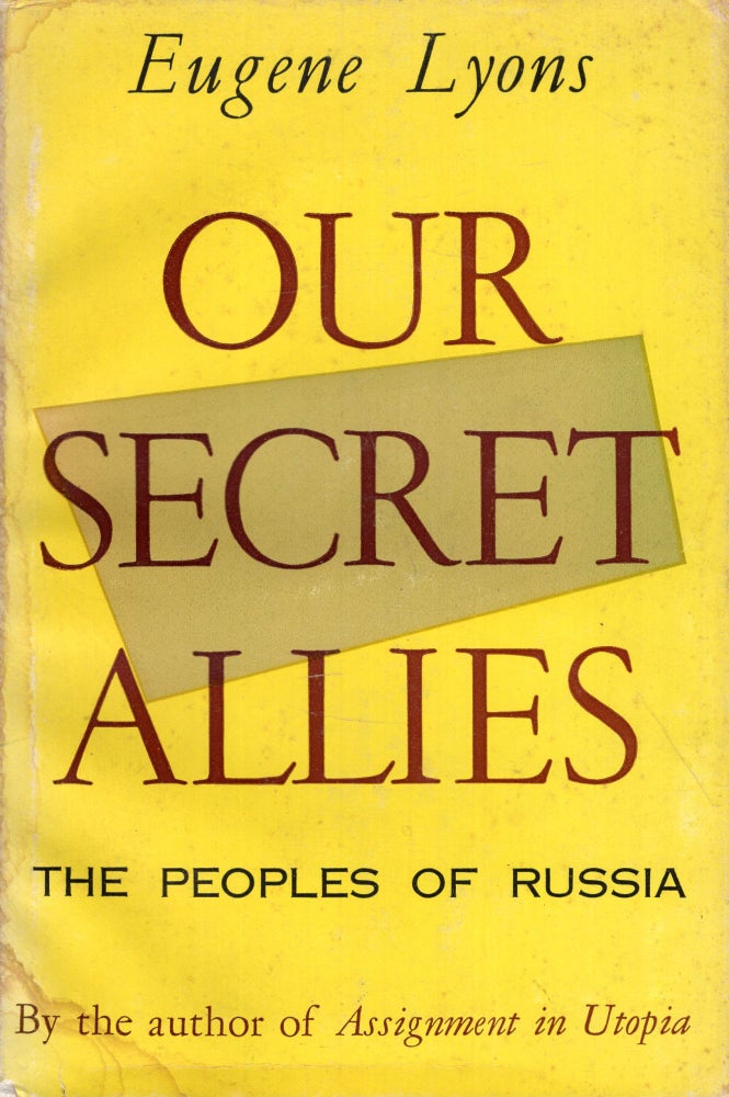 Item #297217 Our Secret Allies: The People of Russia. Eugene Lyons.
