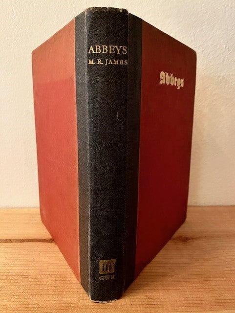 Item #297401 Abbeys -- Illustrated by 100 illustrations photographic reproduction, 56 drawings, 13 Plans, Seven Colour Plates and Map. With an additional chapter on 'Monastic Life and Buildings'. M. R. James, A. Hamilton Thompson.