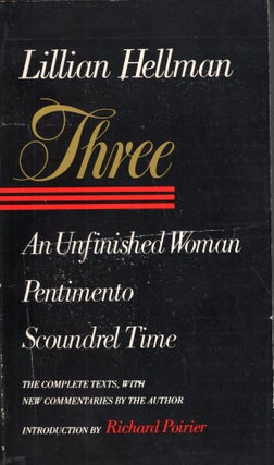 Item #297408 Three: An Unfinished Woman, Pentimento, Scoundrel Time. Lillian Hellman