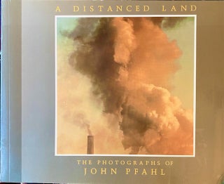 Item #297563 A Distanced Land: The Photographs of John Pfahl. ESTELLE JUSSIM, ESSAY