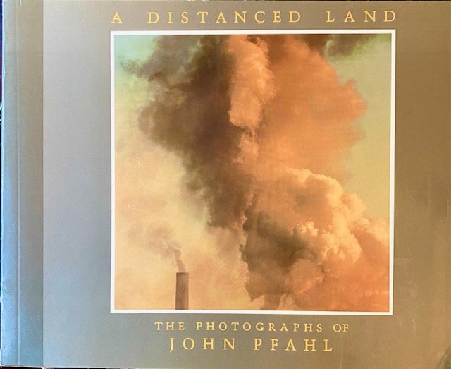 Item #297563 A Distanced Land: The Photographs of John Pfahl. ESTELLE JUSSIM, ESSAY.