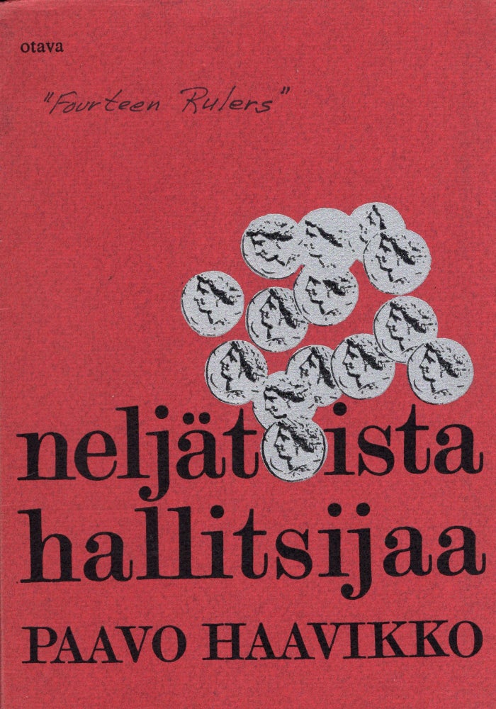 Item #297627 Neljätoista Hallitsijaa (aka 'Fourteen Rulers'). Paavo Haavikko.