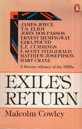 Item #297761 Exile's Return: a Literary Odyssey of the 1920s. Malcolm Cowley