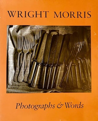 Item #297907 Wright Morris: Photographs & Words. Morris Wright, James, Alinder