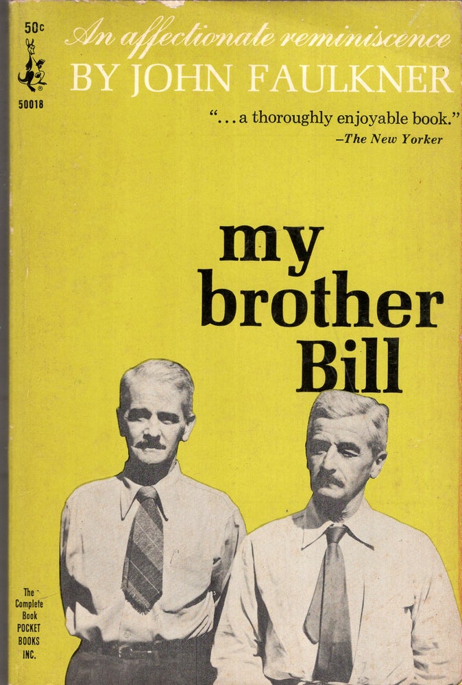 Item #297959 My Brother Bill, An Affectionate Reminiscence (Pocket Books 50018). John Faulkner.