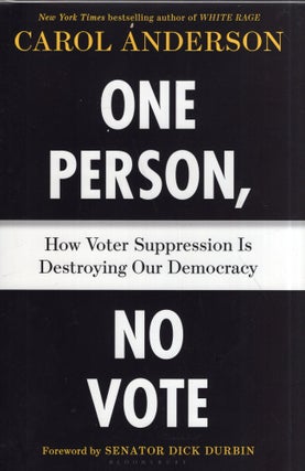 Item #298145 One Person, No Vote -- How Voter Suppression is Destroying Our Democracy. Carol...