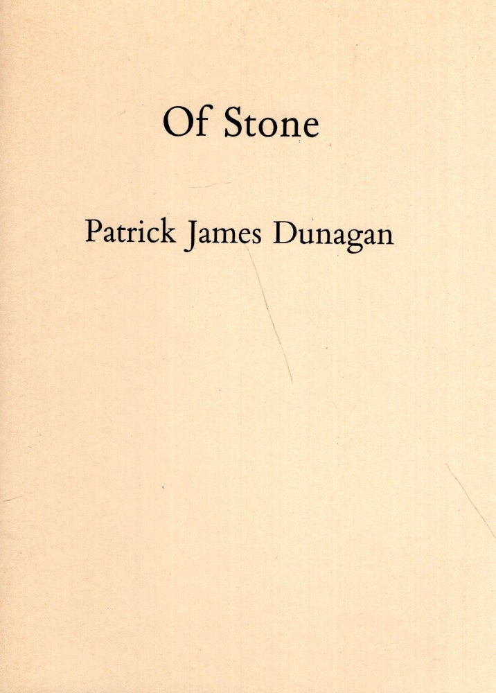 Item #298187 Of Stone. Patrick James DUNAGAN.
