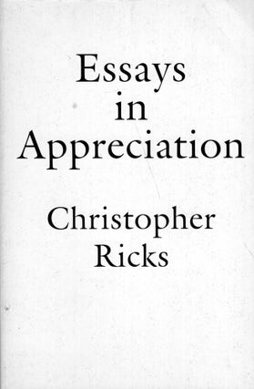 Item #298226 Essays in Appreciation. Christopher Ricks