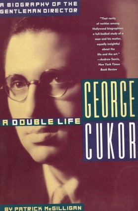 Item #298513 George Cukor: A Double Life: A Biography of the Gentleman Director. Patrick McGilligan
