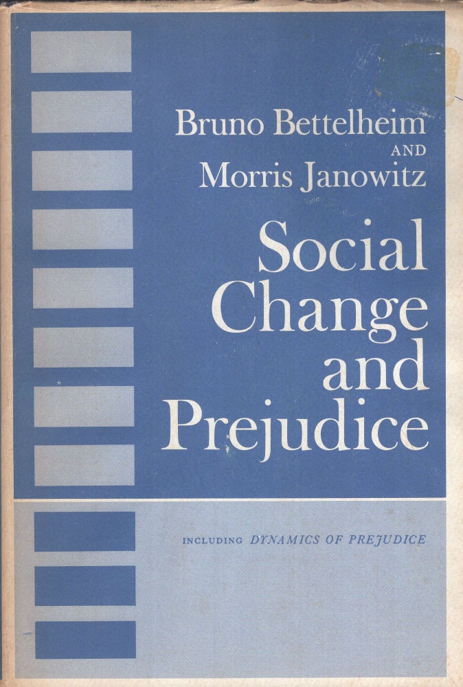 Item #298578 Social Change and Prejudice. Bruno Bettelheim, Morris Janowitz.