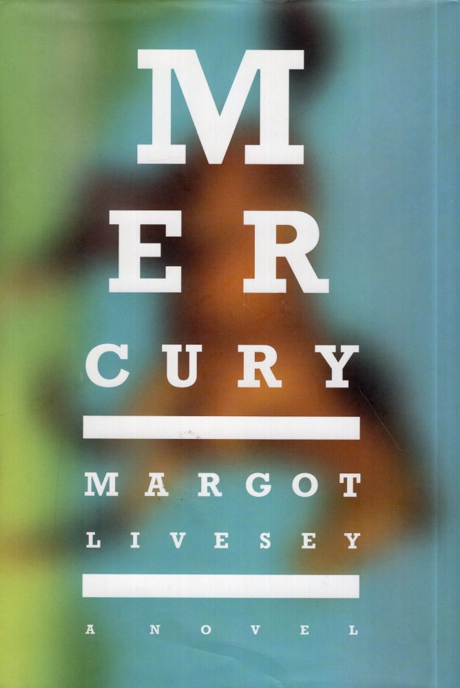 Item #298823 Mercury. Margot Livesey.