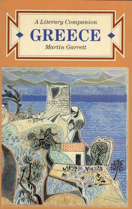 Item #298903 Greece: A Literary Companion. Martin Garrett