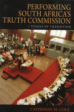 Item #299054 Performing South Africa's Truth Commission: Stages of Transition. Catherine M. Cole