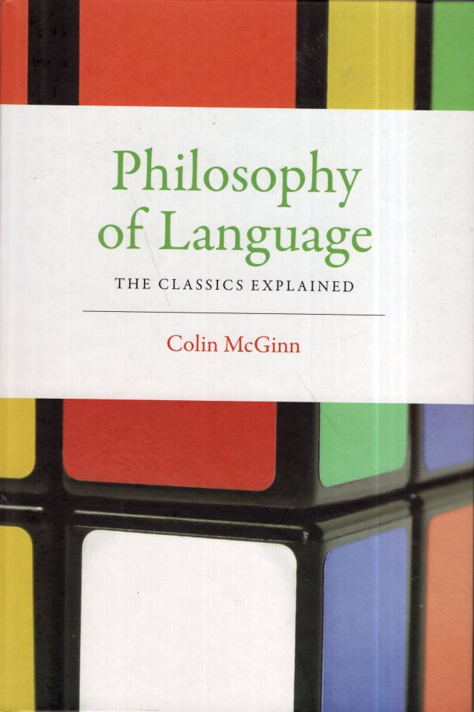 Item #299056 Philosophy of Language: The Classics Explained (MIT Press). Colin McGinn.