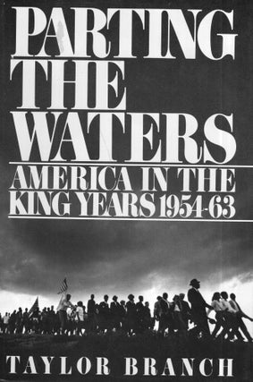 Item #299152 Parting the Waters: America in the King Years 1954-1963. TAYLOR BRANCH