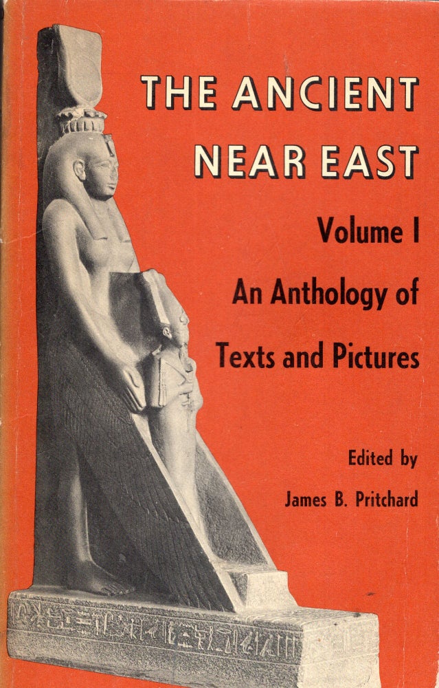 Item #299197 The Ancient Near East, Volume 1: An Anthology of Texts and Pictures. James B. Pritchard.