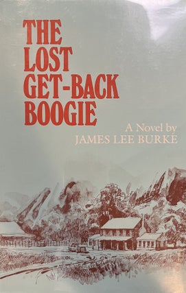 Item #299208 The Lost Get-Back Boogie. James Lee Burke