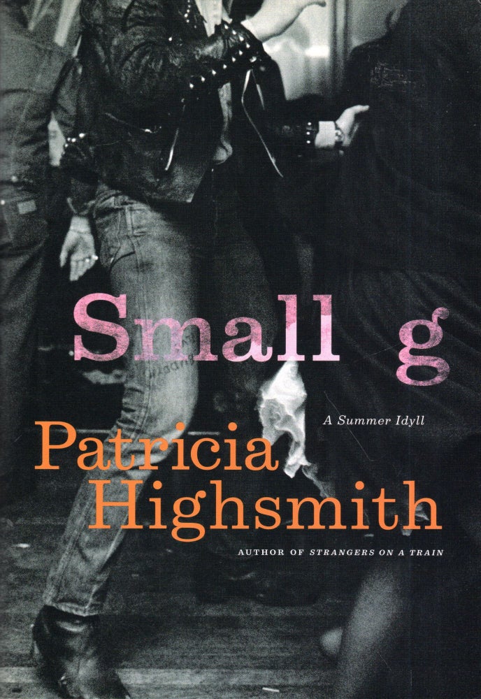 Item #299210 Small G: A Summer Idyll. Patricia Highsmith.