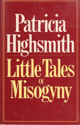 Item #299213 Little Tales of Misogyny. Patricia Highsmith