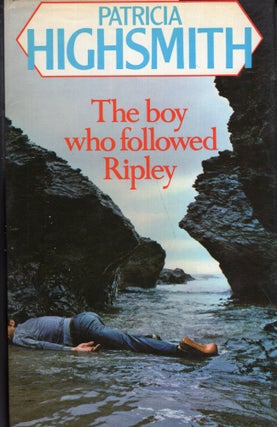 Item #299224 The Boy Who Followed Ripley. Patricia Highsmith