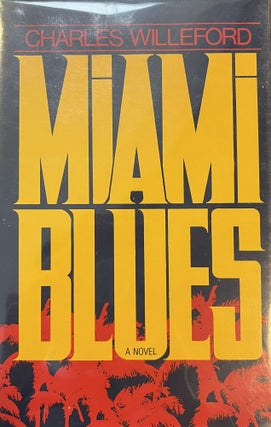 Item #299267 Miami Blues. Charles Ray Willeford