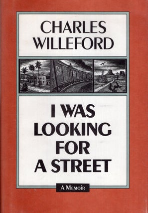 Item #299274 I Was Looking for a Street. Charles Ray Willeford