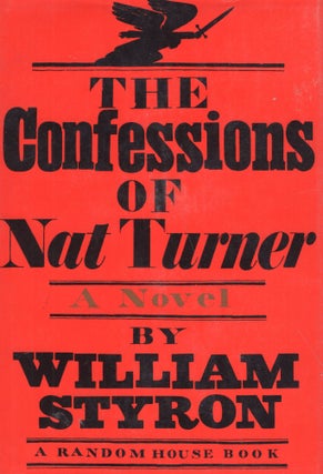 Item #299311 THE CONFESSIONS OF NAT TURNER Styron, William Published by Random House, 1967....