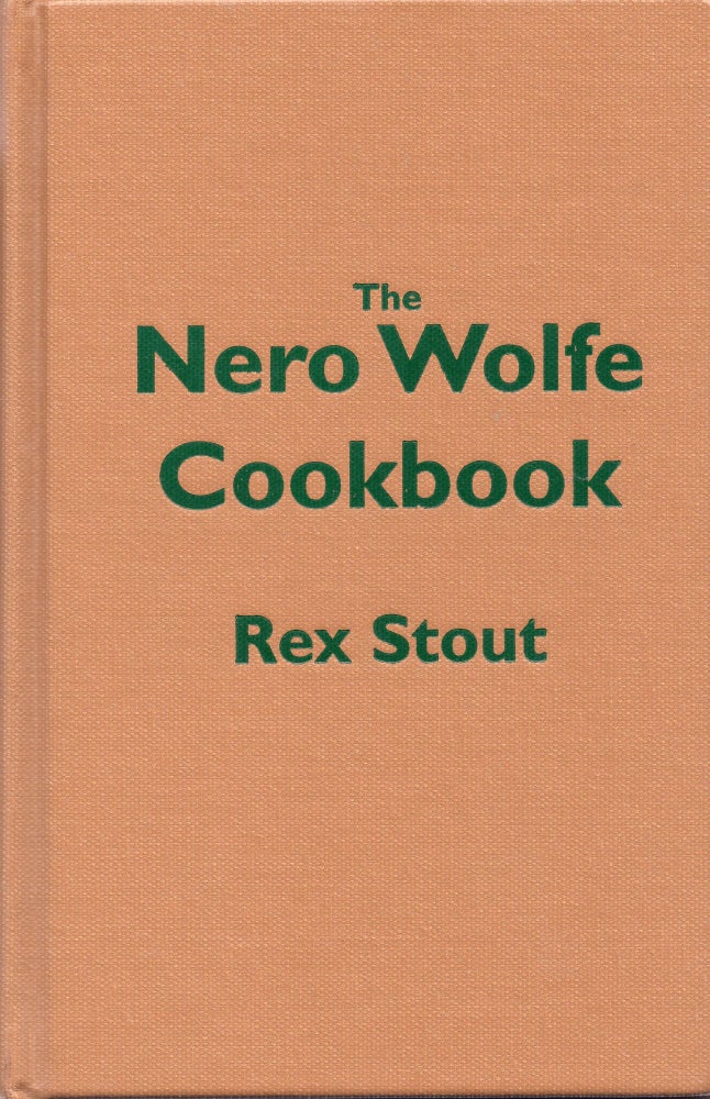 Item #299420 The Nero Wolfe Cookbook by Rex Stout (1973). Rex Stout, The, Press, Of The Viking.