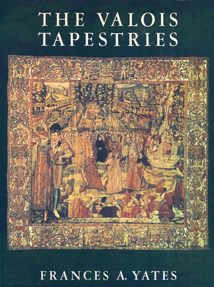 Item #299621 The Valois Tapestries. Frances Amelia Yates.