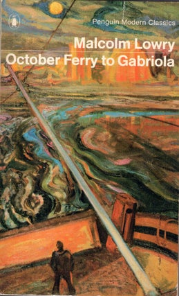 Item #299656 October Ferry to Gabriola (Penguin Modern Classics0. Malcolm Lowry, Margerie Lowry
