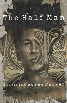 Item #300166 The Half Man. George Packer