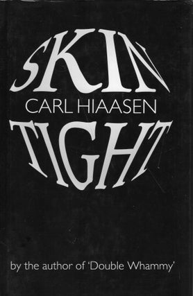 Item #300321 Skin Tight. Carl Hiaasen