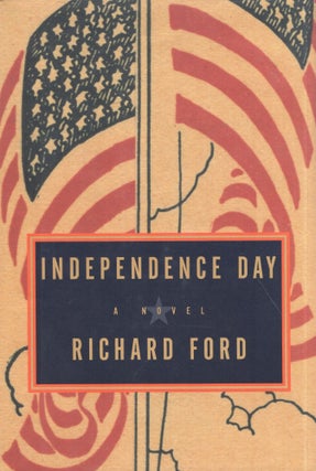 Item #300355 Independence Day. RICHARD FORD