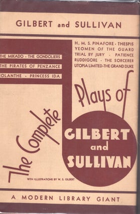 Item #300369 The Complete Plays of Gilbert and Sullivan -- G 25. W. S. Gilbert, Arthur Sullivan