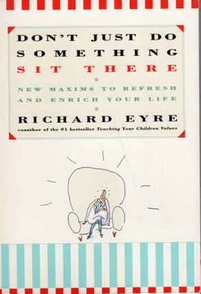 Item #300557 Don't Just Do Something, Sit There. Richard Eyre