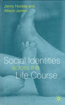 Item #300578 Social Identities Aross Life Course. Jenny Hockey, A., James