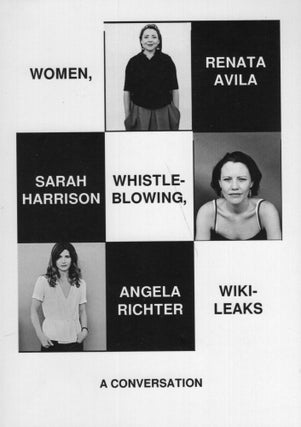 Item #300753 Women, Whistleblowing, WikiLeaks: A Conversation. Renata Avila, Angela, Richter,...