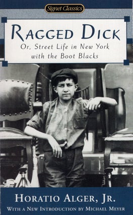 Item #300818 Ragged Dick: Or, Street Life in New York with the Boot Blacks. Horatio Alger Jr