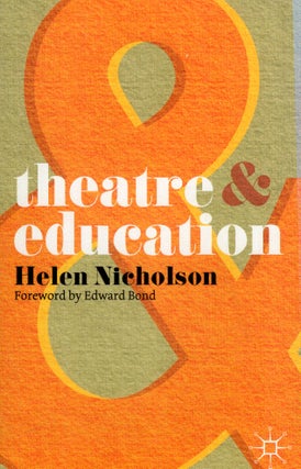 Item #300840 Theatre and Education (2009). Helen Nicholson, Edward, Bond
