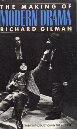 Item #300967 The Making Of Modern Drama (Da Capo Paperback). Richard Gilman