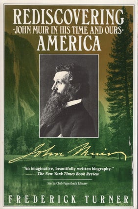 Item #301018 Rediscovering America: John Muir in His Time and Ours. Sierra Club